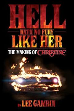 portada Hell Hath No Fury Like Her: The Making of Christine (en Inglés)