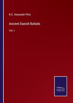 portada Ancient Danish Ballads: Vol. I (en Inglés)
