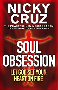 portada Soul Obsession: Let god set Your Heart on Fire: A Passion for the Spirit's Blaze 