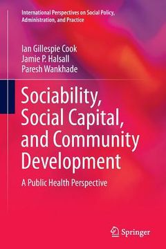 portada Sociability, Social Capital, and Community Development: A Public Health Perspective (en Inglés)
