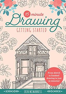 portada 15-Minute Drawing: Getting Started: From Sketch to Finished Drawing in Just 15 Minutes! (2) (15-Minute Series) (en Inglés)