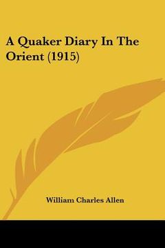 portada a quaker diary in the orient (1915) (en Inglés)