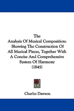 portada the analysis of musical composition: showing the construction of all musical pieces, together with a concise and comprehensive system of harmony (1845