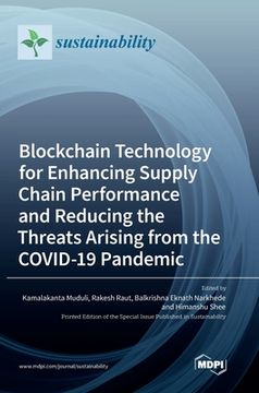 portada Blockchain Technology for Enhancing Supply Chain Performance and Reducing the Threats Arising from the COVID-19 Pandemic 