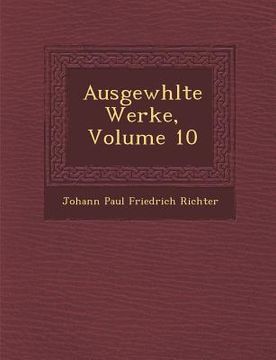 portada Ausgew�hlte Werke, Volume 10 (en Alemán)