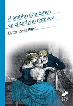 portada El Ámbito Doméstico en el Antiguo Régimen