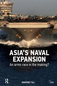 portada Asia's Naval Expansion: An Arms Race in the Making? (in English)