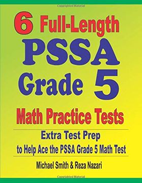 portada 6 Full-Length Pssa Grade 5 Math Practice Tests: Extra Test Prep to Help ace the Pssa Grade 5 Math Test (en Inglés)
