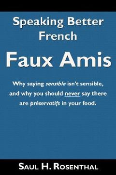 portada speaking better french: faux amis (en Inglés)