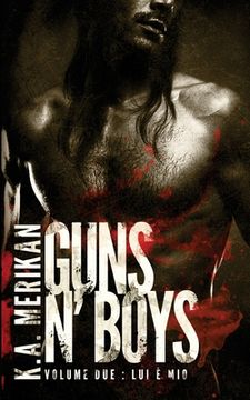portada Guns n' Boys: Lui è Mio (Volume 2) (gay romance, erotico) (in Italian)
