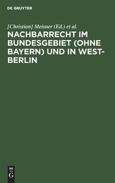 portada Nachbarrecht Im Bundesgebiet (Ohne Bayern) Und in West-Berlin (in German)