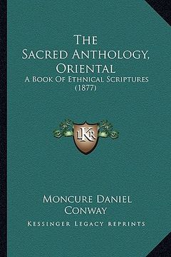 portada the sacred anthology, oriental: a book of ethnical scriptures (1877)