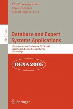 portada database and expert systems applications: 16th international conference, dexa 2005, copenhagen, denmark, august 22-26, 2005, proceedings (en Inglés)