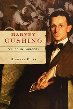 portada Harvey Cushing: A Life in Surgery 