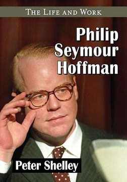 portada Philip Seymour Hoffman: The Life and Work (en Inglés)