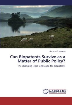 portada Can Biopatents Survive as a Matter of Public Policy?