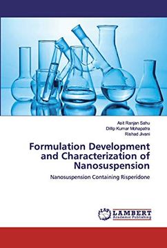 portada Formulation Development and Characterization of Nanosuspension: Nanosuspension Containing Risperidone (en Inglés)