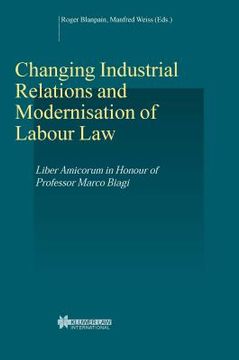 portada Changing Industrial Relations and Modernisation of Labour Law: Liber Amicorum in Honour of Professor Marco Biagi (en Inglés)