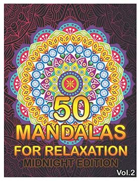 portada 50 Mandalas for Relaxation Midnight Edition: Big Mandala Coloring Book for Adults 50 Images Stress Management Coloring Book for Relaxation,. And Relief & art Color Therapy (Volume 2) (en Inglés)