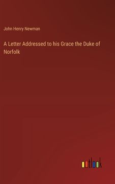 portada A Letter Addressed to his Grace the Duke of Norfolk (en Inglés)