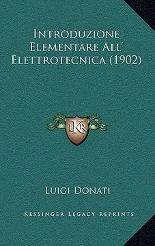 portada Introduzione Elementare All' Elettrotecnica (1902) (in Italian)