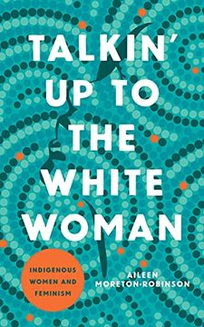 portada Talkin' Up to the White Woman: Indigenous Women and Feminism