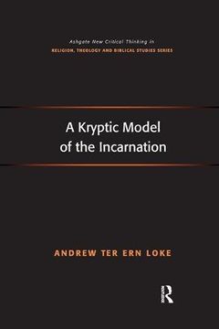 portada A Kryptic Model of the Incarnation (Routledge New Critical Thinking in Religion, Theology and Biblical Studies)