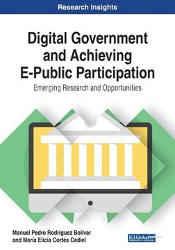 portada Digital Government and Achieving E-Public Participation: Emerging Research and Opportunities (en Inglés)
