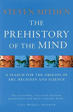 portada The Prehistory Of The Mind: A Search For The Origins Of Art, Religion And Science (in English)