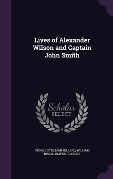 portada Lives of Alexander Wilson and Captain John Smith (en Inglés)