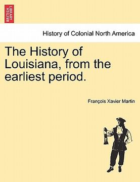 portada the history of louisiana, from the earliest period. (en Inglés)