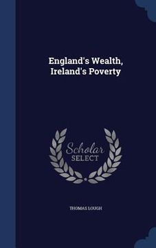 portada England's Wealth, Ireland's Poverty