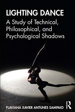portada Lighting Dance: A Study of Technical, Philosophical, and Psychological Shadows (en Inglés)