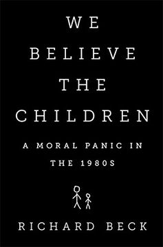 portada We Believe the Children: A Moral Panic in the 1980s (in English)