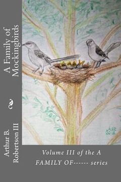 portada A Family of Mockingbirds: Volume III of the A FAMILY OF------ series (in English)