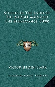 portada studies in the latin of the middle ages and the renaissance (1900) (in English)