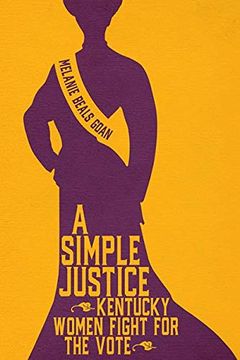 portada A Simple Justice: Kentucky Women Fight for the Vote (in English)