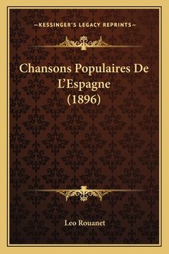 portada Chansons Populaires De L'Espagne (1896) (en Francés)