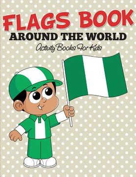 portada Flags Book: Color Your Favorite Flag - Activity Books For Kids