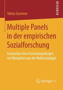 portada Multiple Panels in der Empirischen Sozialforschung: Evaluation Eines Forschungsdesigns mit Beispielen aus der Wahlsoziologie 