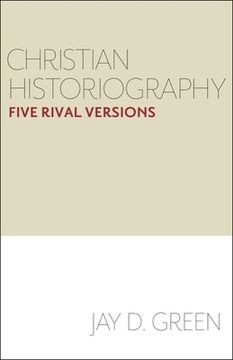portada Christian Historiography: Five Rival Versions (en Inglés)