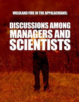 portada Wildland Fire in the Appalachians: Discussions Among Managers and Scientists (en Inglés)