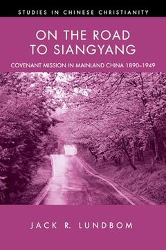 portada On the Road to Siangyang (Studies in Chinese Christianity) (en Inglés)