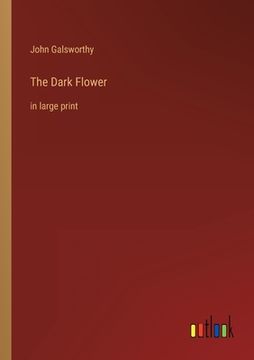 portada The Dark Flower: in large print (in English)