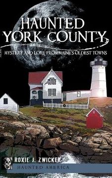 portada Haunted York County: Mystery and Lore from Maine's Oldest Towns
