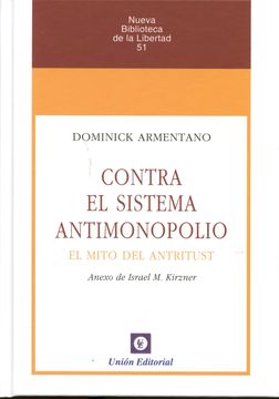 portada Contra el Sistema Antimonopolio. El Mito del Antitrust (in Spanish)