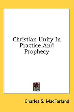 portada christian unity in practice and prophecy (en Inglés)