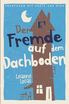 portada Der Fremde auf dem Dachboden: Band 1 der Reihe »Abenteuer mit Addie und Nick« (in German)
