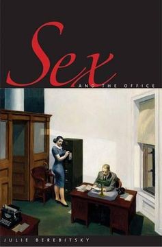 portada Sex and the Office: A History of Gender, Power, and Desire (Society and the Sexes in the Modern World) (en Inglés)