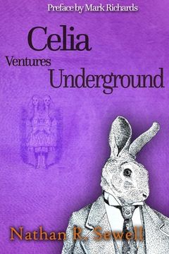 portada Celia Ventures Underground: Alice's Adventures from Back to Front (en Inglés)